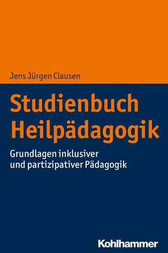 Studienbuch Heilpadagogik: Grundlagen und Handlungsfelder einer inklusiven partizipativen Padagogik