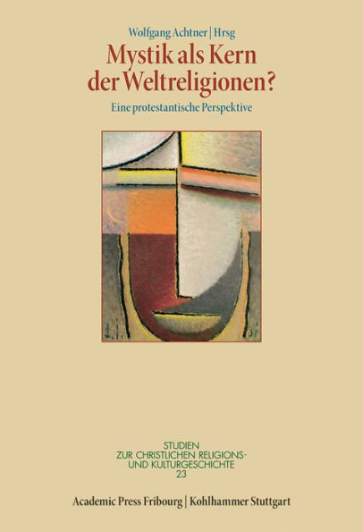 Mystik als Kern der Weltreligionen?: Eine protestantische Perspektive