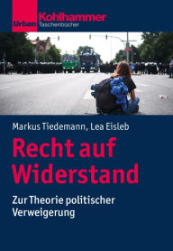 Title: Recht auf Widerstand: Zur Theorie politischer Verweigerung, Author: Markus Tiedemann