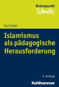 Title: Islamismus als pädagogische Herausforderung, Author: Kurt Edler