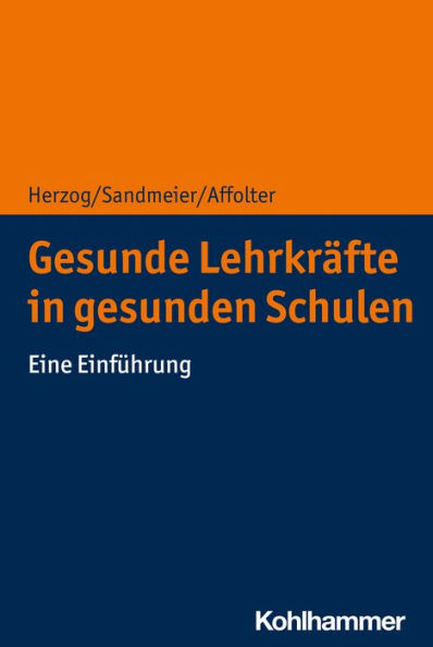 Gesunde Lehrkräfte in gesunden Schulen: Eine Einführung