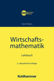 Title: Wirtschaftsmathematik: Lehrbuch, Author: Horst Peters