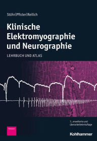 Title: Klinische Elektromyographie und Neurographie: Lehrbuch und Atlas, Author: Manfred Stöhr