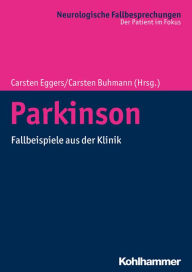 Title: Parkinson: Fallbeispiele aus der Klinik, Author: Carsten Eggers
