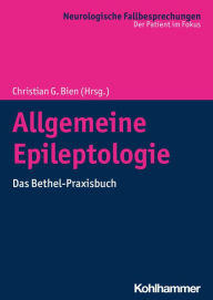 Title: Allgemeine Epileptologie: Das Bethel-Praxisbuch, Author: Christian G. Bien