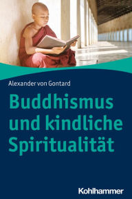 Title: Buddhismus und kindliche Spiritualität, Author: Alexander von Gontard