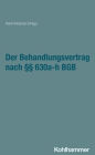 Der Behandlungsvertrag nach 630a-h BGB