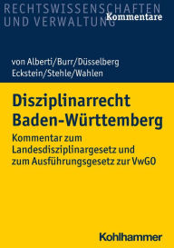 Title: Disziplinarrecht Baden-Württemberg: Kommentar zum Landesdisziplinargesetz und zum Ausführungsgesetz zur VwGO, Author: Dieter von Alberti