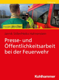 Title: Presse- und Öffentlichkeitsarbeit bei der Feuerwehr, Author: Jannik Stiller