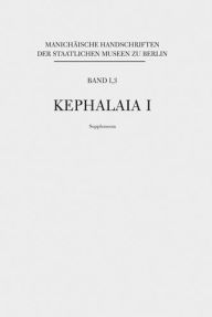 Title: Manichaische Handschriften, Bd. 1,3: Kephalaia I, Supplementa, Author: Wolf-Peter Funk