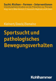 Title: Sportsucht und pathologisches Bewegungsverhalten, Author: Jens Kleinert