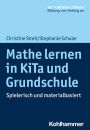 Mathe lernen in KiTa und Grundschule: Spielerisch und materialbasiert