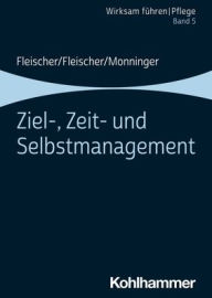 Title: Ziel-, Zeit- und Selbstmanagement: Band 5, Author: Benedikt Fleischer