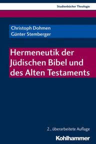 Title: Hermeneutik der Jüdischen Bibel und des Alten Testaments, Author: Christoph Dohmen