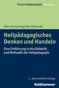 Title: Heilpädagogisches Denken und Handeln: Eine Einführung in die Didaktik und Methodik der Heilpädagogik, Author: Heinrich Greving