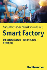 Title: Smart Factory: Einsatzfaktoren - Technologie - Produkte, Author: Jan Niklas Dörseln
