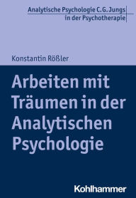 Title: Arbeiten mit Träumen in der Analytischen Psychologie, Author: Konstantin Rößler