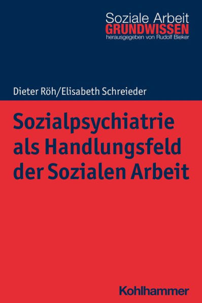 Sozialpsychiatrie als Handlungsfeld der Sozialen Arbeit