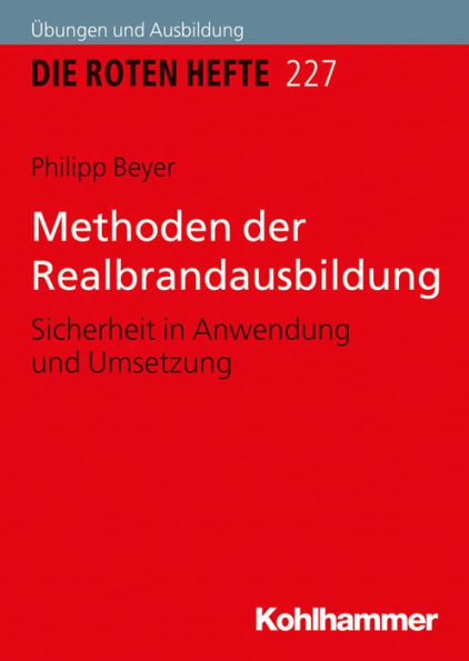 Methoden der Realbrandausbildung: Sicherheit in Anwendung und Umsetzung