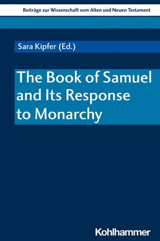 The Book of Samuel and Its Response to Monarchy