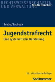 Title: Jugendstrafrecht: Eine systematische Darstellung, Author: Werner Beulke