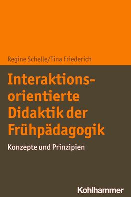 Interaktionsorientierte Didaktik der Fruhpadagogik: Konzepte und Prinzipien