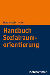Title: Handbuch Sozialraumorientierung, Author: Martin Becker