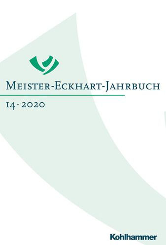 Meister-Eckhart-Jahrbuch: Band 14 (2020): Meister Eckhart in Koln