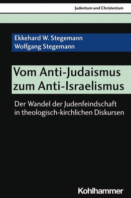 Vom Anti-Judaismus zum Anti-Israelismus: Der Wandel der Judenfeindschaft in theologisch-kirchlichen Diskursen