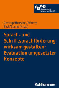 Title: Sprach- und Schriftsprachförderung wirksam gestalten: Evaluation umgesetzter Konzepte, Author: Sarah Gentrup