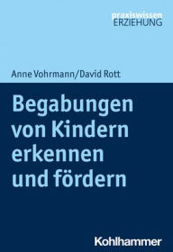 Title: Begabungen von Kindern erkennen und fordern, Author: David Rott