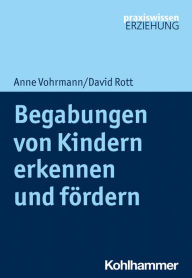 Title: Begabungen von Kindern erkennen und fördern, Author: Anne Vohrmann