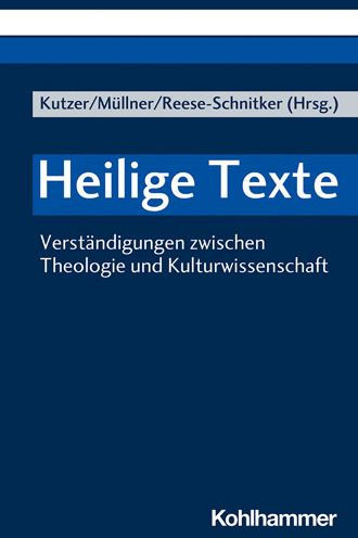 Heilige Texte: Verstandigungen zwischen Theologie und Kulturwissenschaft