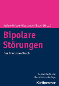 Title: Bipolare Störungen: Das Praxishandbuch, Author: Hans-Jörg Assion