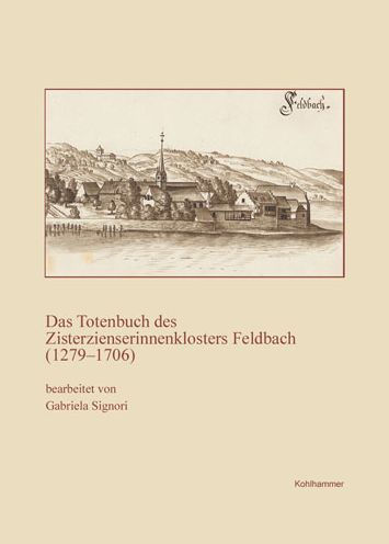 Das Totenbuch des Zisterzienserinnenklosters Feldbach (1279-1706)