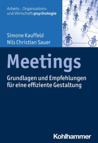 Title: Meetings: Grundlagen und Empfehlungen für eine effiziente Gestaltung, Author: Simone Kauffeld