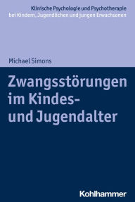 Title: Zwangsstörungen im Kindes- und Jugendalter, Author: Michael Simons