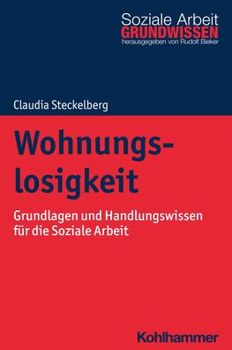 Wohnungslosigkeit: Grundlagen und Handlungswissen fur die Soziale Arbeit