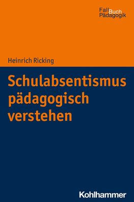 Schulabsentismus padagogisch verstehen