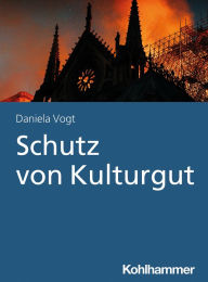 Title: Schutz von Kulturgut, Author: Daniela Vogt