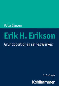 Title: Erik H. Erikson: Grundpositionen seines Werkes, Author: Peter Conzen