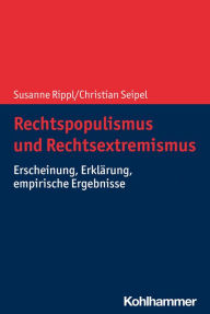 Title: Rechtspopulismus und Rechtsextremismus: Erscheinung, Erklärung, empirische Ergebnisse, Author: Susanne Rippl