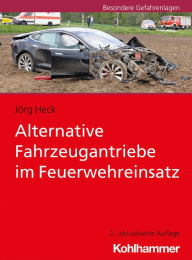 Title: Alternative Fahrzeugantriebe im Feuerwehreinsatz, Author: Jörg Heck