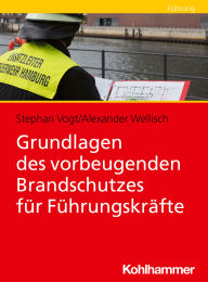 Title: Grundlagen des vorbeugenden Brandschutzes für Führungskräfte, Author: Stephan Vogt