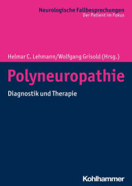 Title: Polyneuropathie: Diagnostik und Therapie, Author: Helmar C. Lehmann