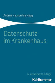 Title: Datenschutz im Krankenhaus, Author: Andrea Hauser