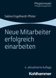 Title: Neue Mitarbeiter erfolgreich einarbeiten, Author: Sabine Engelhardt