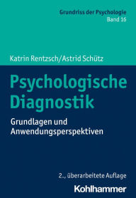 Title: Psychologische Diagnostik: Grundlagen und Anwendungsperspektiven, Author: Katrin Rentzsch