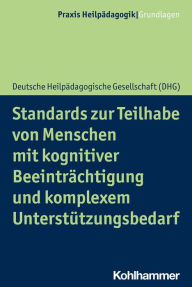 Title: Standards zur Teilhabe von Menschen mit kognitiver Beeinträchtigung und komplexem Unterstützungsbedarf, Author: Deutsche Heilpädagogische Gesellschaft