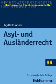 Title: Asyl- und Ausländerrecht, Author: Kay Hailbronner